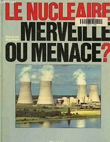 Le Nucléaire : merveille ou menace ? book