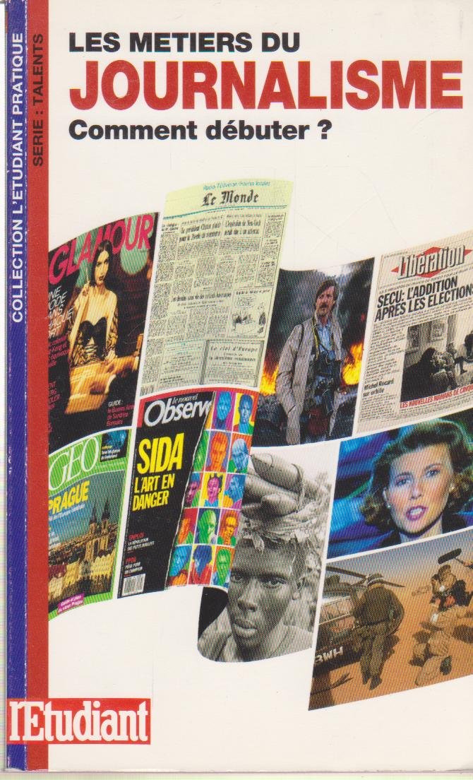 Les metiers du journalisme comment debuter book