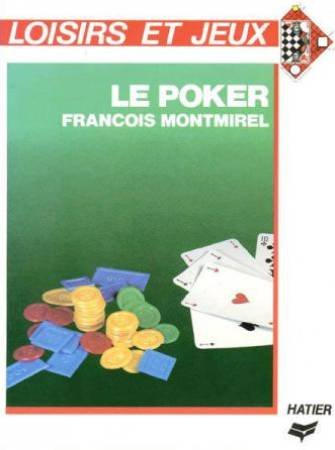 Le Poker : principes, tactiques, analyses Books