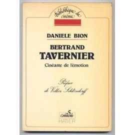 Bertrand Tavernier, cinéaste de l'émotion Books
