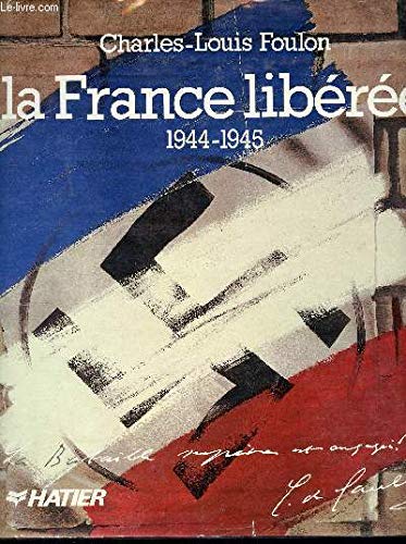 La France libérée, 1944-1945. book