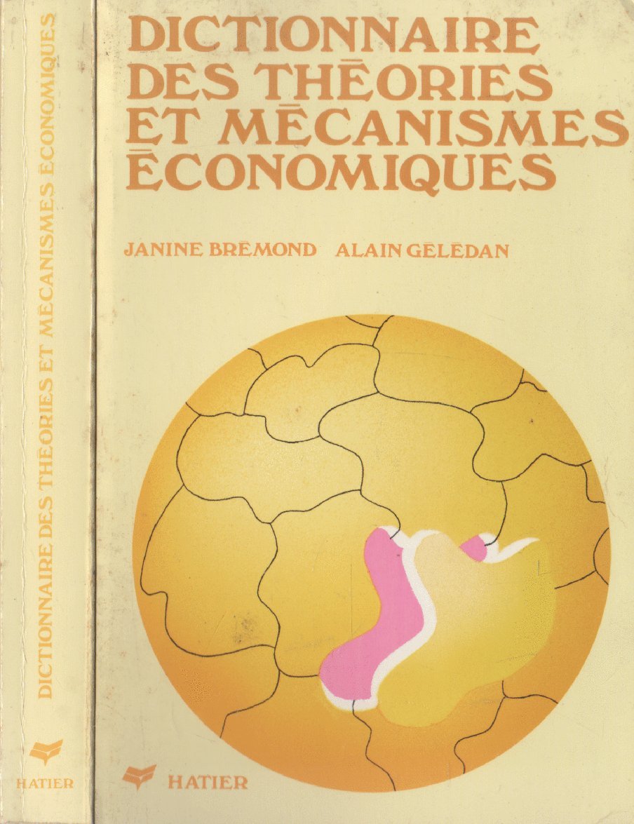 Dictionnaire des théories et mécanismes économiques book