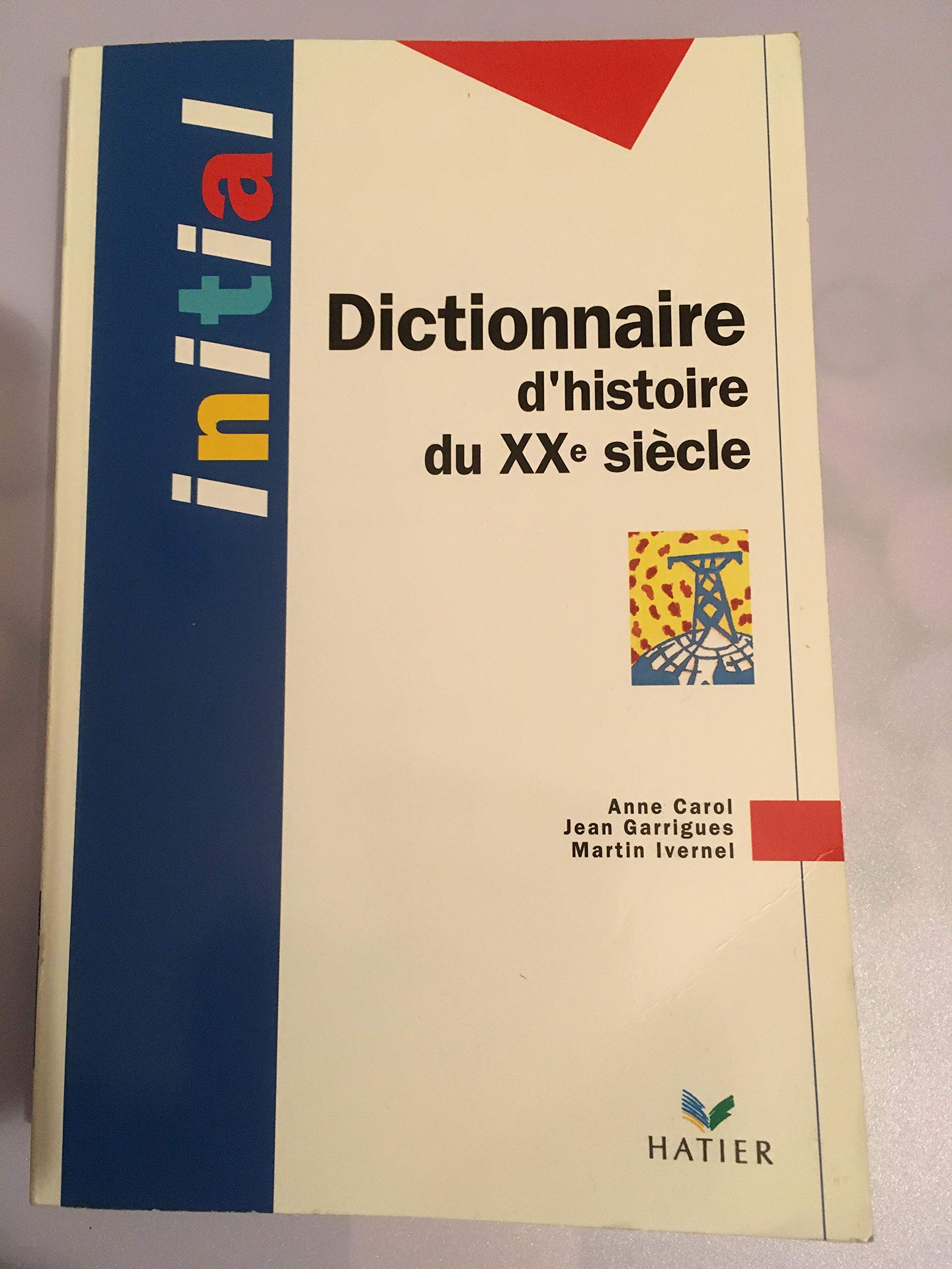 Dictionnaire d'histoire du XXe siecle book