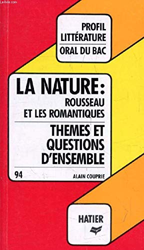 Profil D'Une Oeuvre:la nature Rousseau et les romantiques (themes & questions d'ensemble) book