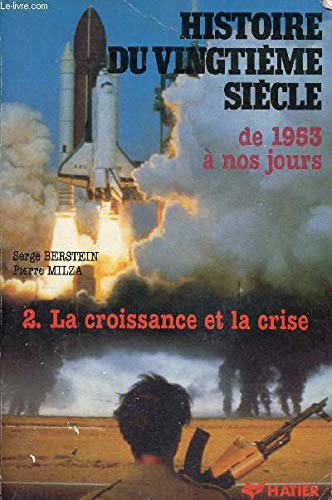 Histoire du 20e siècle. Vol. 3. La Croissance et la crise, 1954-1984 book