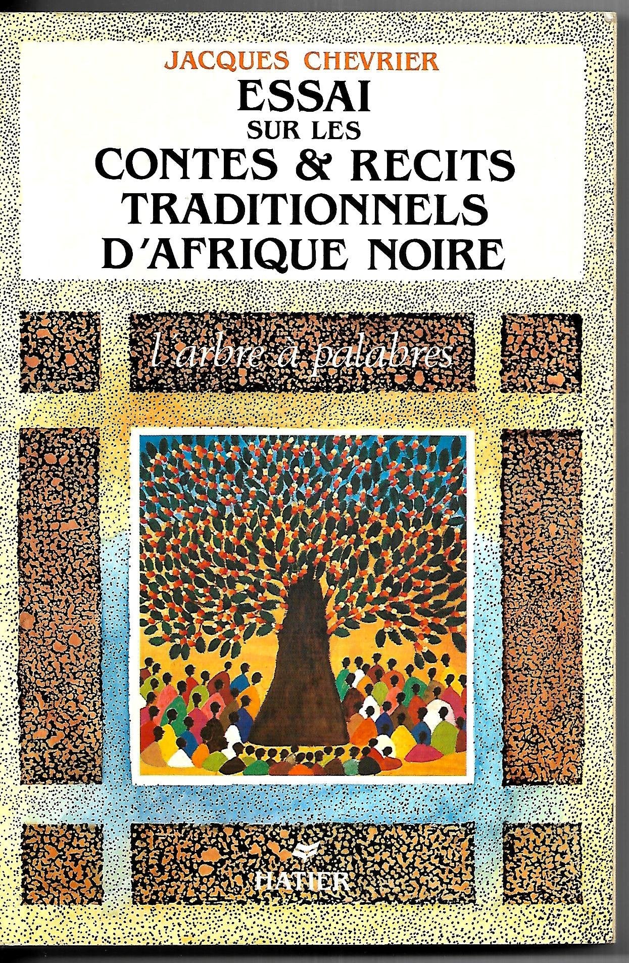 L'Arbre à palabres : essai sur les contes et récits traditionnels d'Afrique noire Contemporary literature