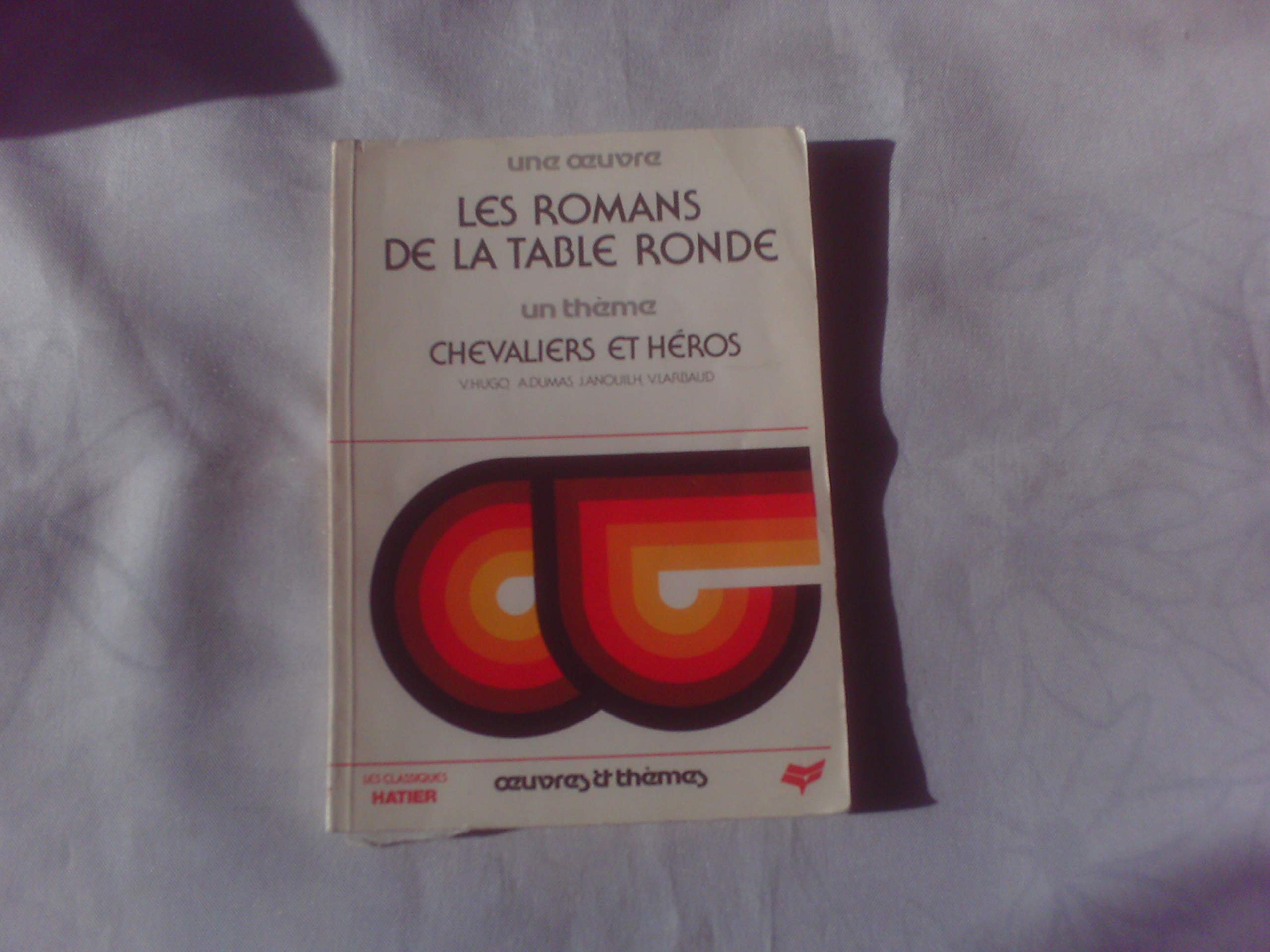 Les Romans de la Table ronde Tome 1: [Texte book