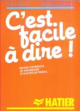 C'est facile à dire ! : recueil d'exercices, de grammaire et d'actes de parole book