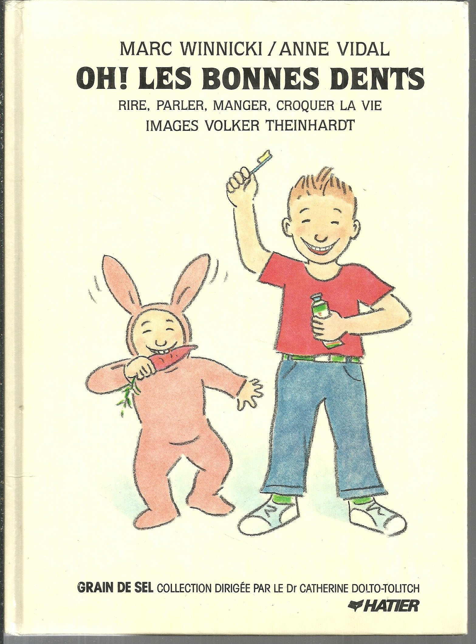 Oh les bonnes dents : rire, parler, manger, croquer la vie book