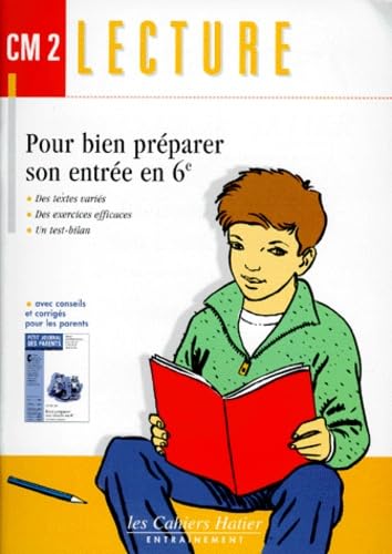 Lecture CM2 Pour bien préparer son entrée en 6e: Des textes variés, des exercices efficaces, un test-bilan Books