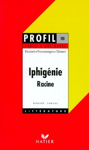 "Iphigénie", 1674, Racine: Résumé, personnages, thèmes Books