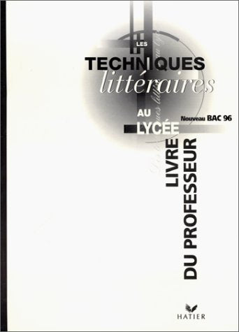 Les techniques littéraires au lycée: Livre du Professeur Books