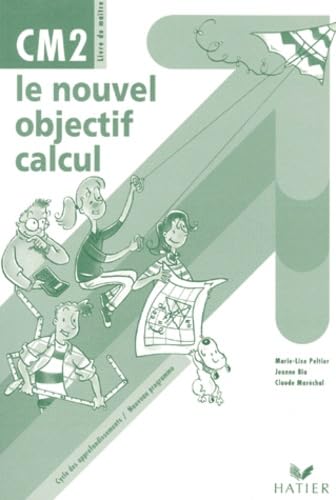 Le Nouvel Objectif Calcul Cm2. Livre Du Maitre, Cycle Des Approfondissements book
