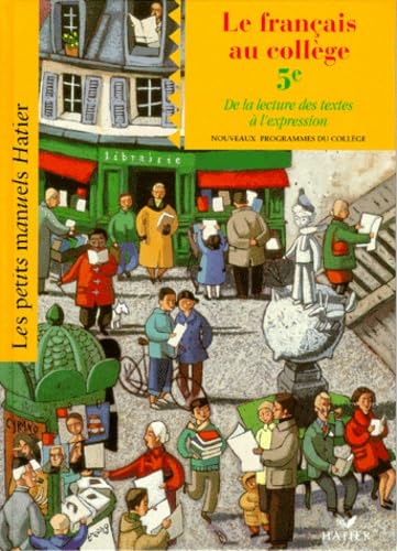Le Francais Au College 5eme. De La Lecture Des Textes A L'Expression, Eleve book