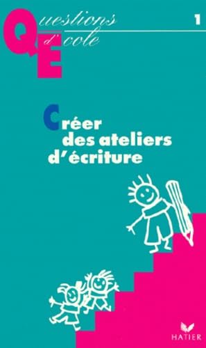 Questions d'école : Créer des ateliers d'écriture book