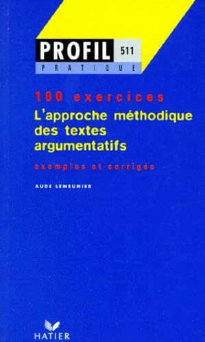 Approche méthodique des textes argumentatifs. 100 exemples et leurs corrigés book