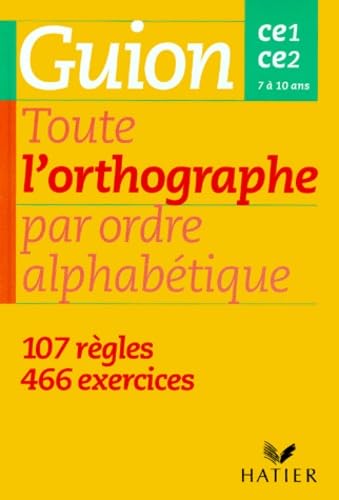 Toute l'orthographe par ordre alphabétique - CE1, CE2 book
