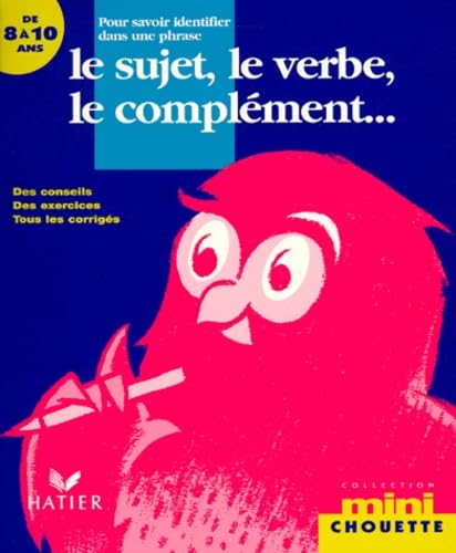 Pour Savoir Identifier Dans Une Phrase Le Sujet, Le Verbe, Le Complement... Books