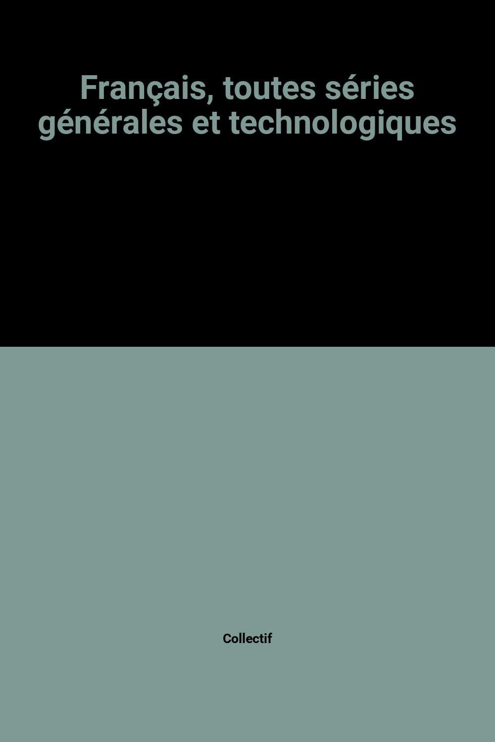 Français, toutes séries générales et technologiques book