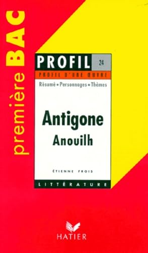 Anouilh: Antigone: Analyse Critique: Résumé, personnages, thèmes Learning & Reference