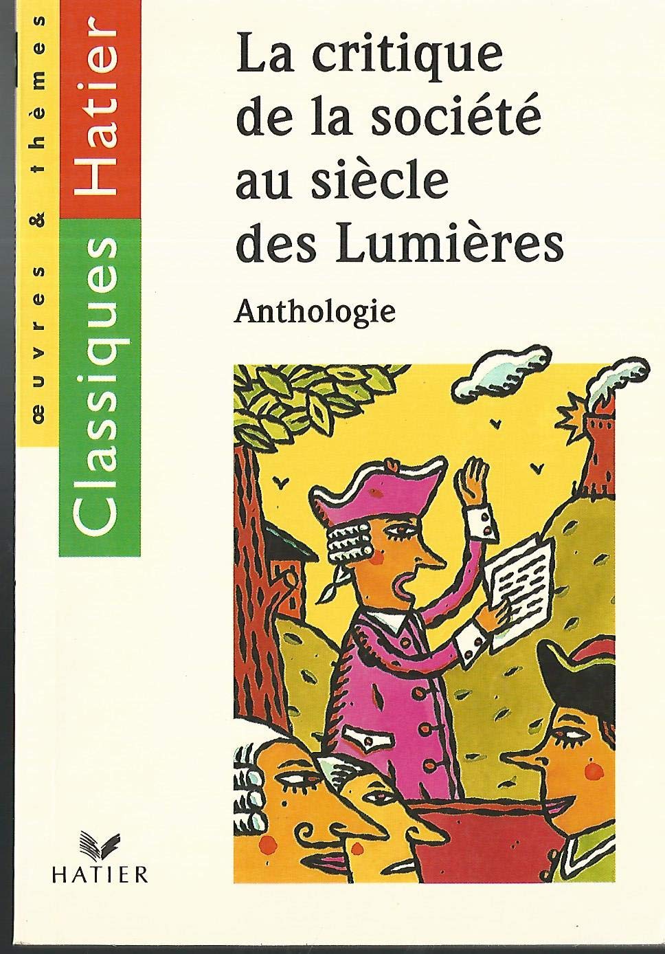 La Critique De La Societe Au Siecle Des Lumieres. Anthologie, Beaumarchais, Diderot, Fontenelle, Montesquieu, Rousseau, Voltaire Books