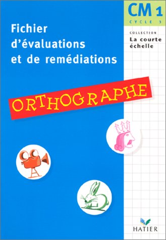 Orthographe Cm1. Fichier D'Evaluations Et De Remediations book