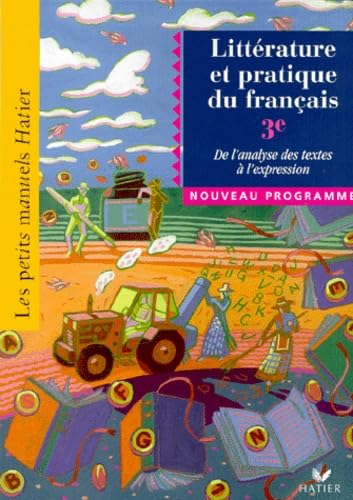 Litterature Et Pratique Du Francais 3eme. De L'Analyse De Textes A L'Expression, Eleve, Edition 1999 Books