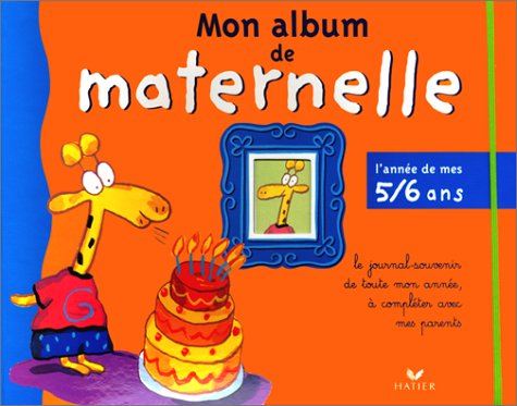 Mon album de maternelle : L'année de mes 5/6 ans book