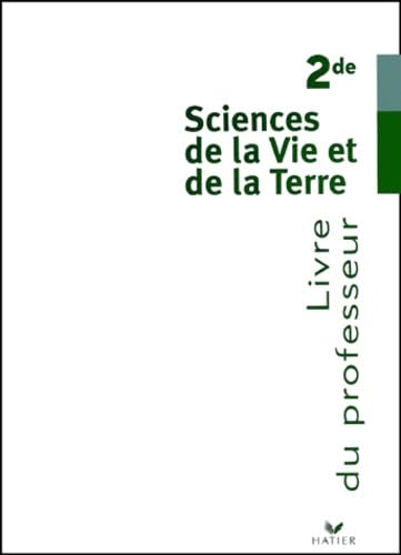Sciences De La Vie Et De La Terre 2nde. Livre Du Professeur Books