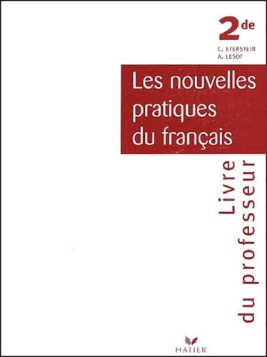 Les Nouvelles Pratiques Du Francais 2nde. Livre Du Professeur Books