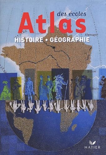 Atlas Des Ecoles. Histoire Geographie Cycle 3 book
