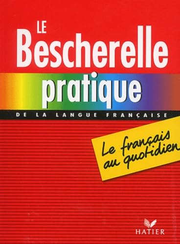 Le Bescherelle Pratique: Le français au quotidien Foreign Languages ​​& Dictionaries