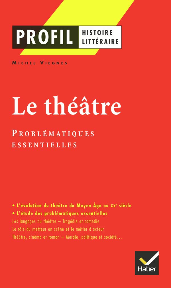 Profil d'une oeuvre: Le theatre : problematiques essentielles Classics