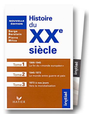 Histoire du 20e siècle, 3 volume : 1900-1945 ; 1945-1973 ; 1973 à nos jours book