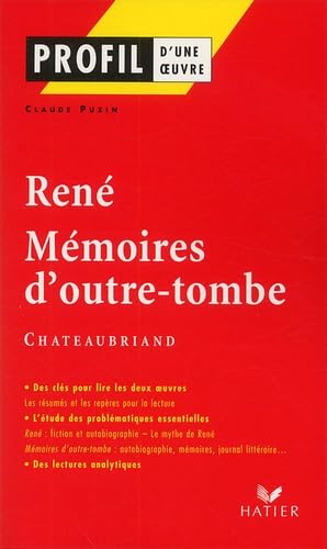 Profil d'une oeuvre: Chateaubriand: Rene - Memoires d'outre tombe Contemporary literature