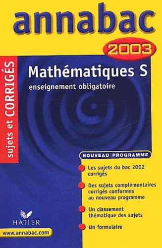 Mathématiques S : Enseignement obligatoire, sujets et corrigés 2003 book