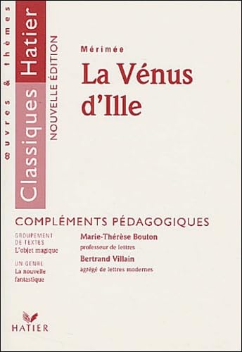 Classiques Hatier - Oeuvres et Thèmes : La Vénus d'Ille - Compléments pédagogiques (Manuel du professeur) book