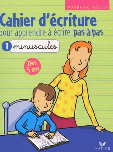 Pas à pas : Cahier d'écriture pour apprendre à écrire pas à pas, tome 1 : Les Minuscules book