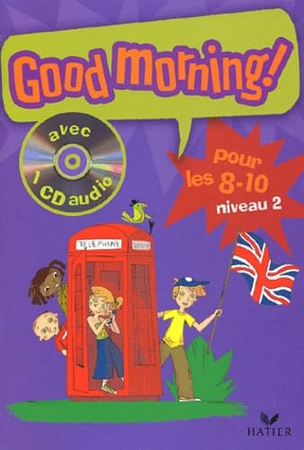 Good Morning : Pour les 8/10 ans, niveau 2 (1 livre + 1 CD audio) book
