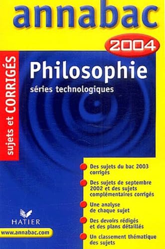 Annabac 2004 : Philosophie, séries technologiques (+ corrigés) book