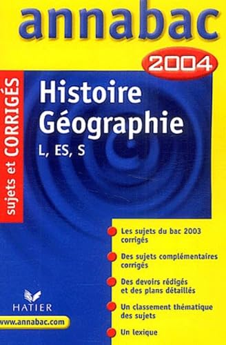 Annabac 2004 : Histoire-Géographie, L, ES , S (+ corrigés) book