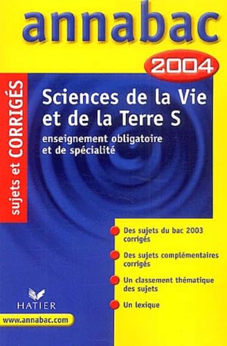 Annabac 2004 : Sciences de la Vie et de la Terre, S - Enseignement obligatoire et de spécialité (+ corrigés) book