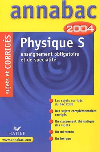Annabac 2004 : Physique, S - Enseignement obligatoire et de spécialité (+ corrigés) book