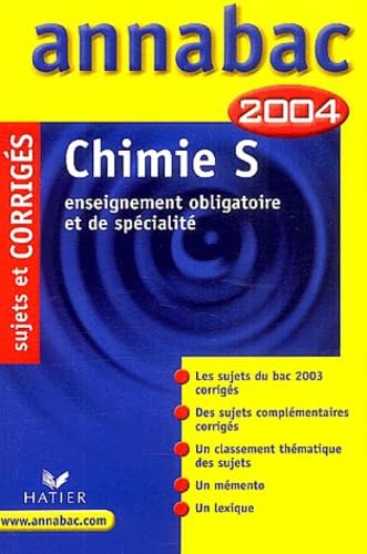 Annabac 2004 : Chimie, S - Enseignement obligatoire et de spécialité (+ corrigés) book