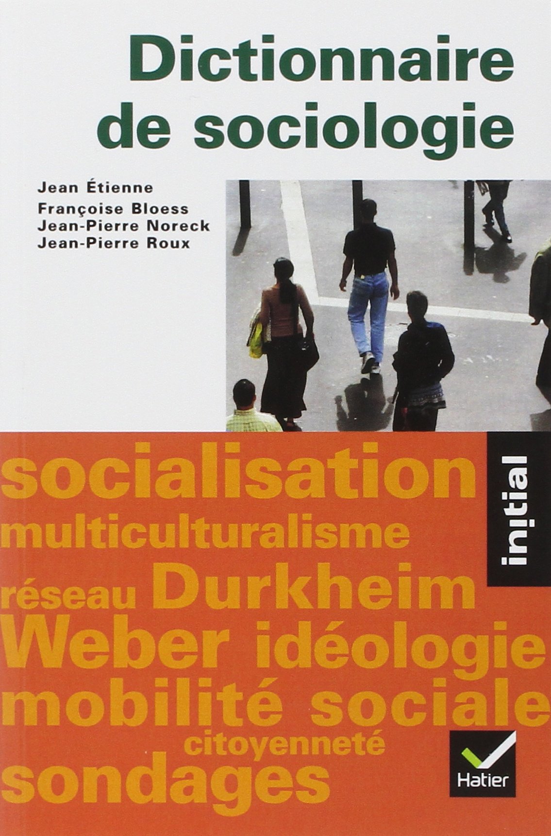 Initial - Dictionnaire de sociologie: Les notions, les mécanismes, les auteurs Politics & History