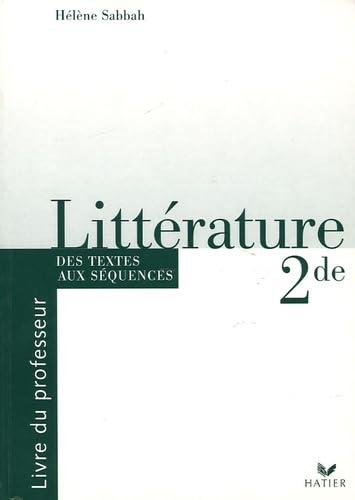 Littérature 2e des textes aux séquences: Livre du professeur Books