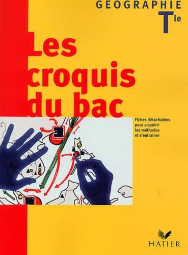 Géographie Terminale L, ES, S : Les croquis du bac, terminale book