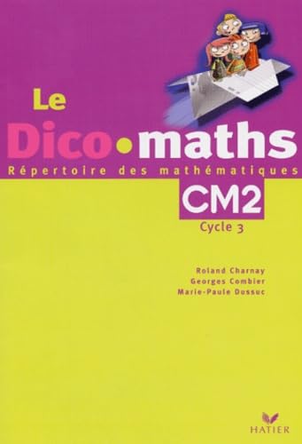 Le Dico maths, CM2 cycle 3: Répertoire des mathématiques book