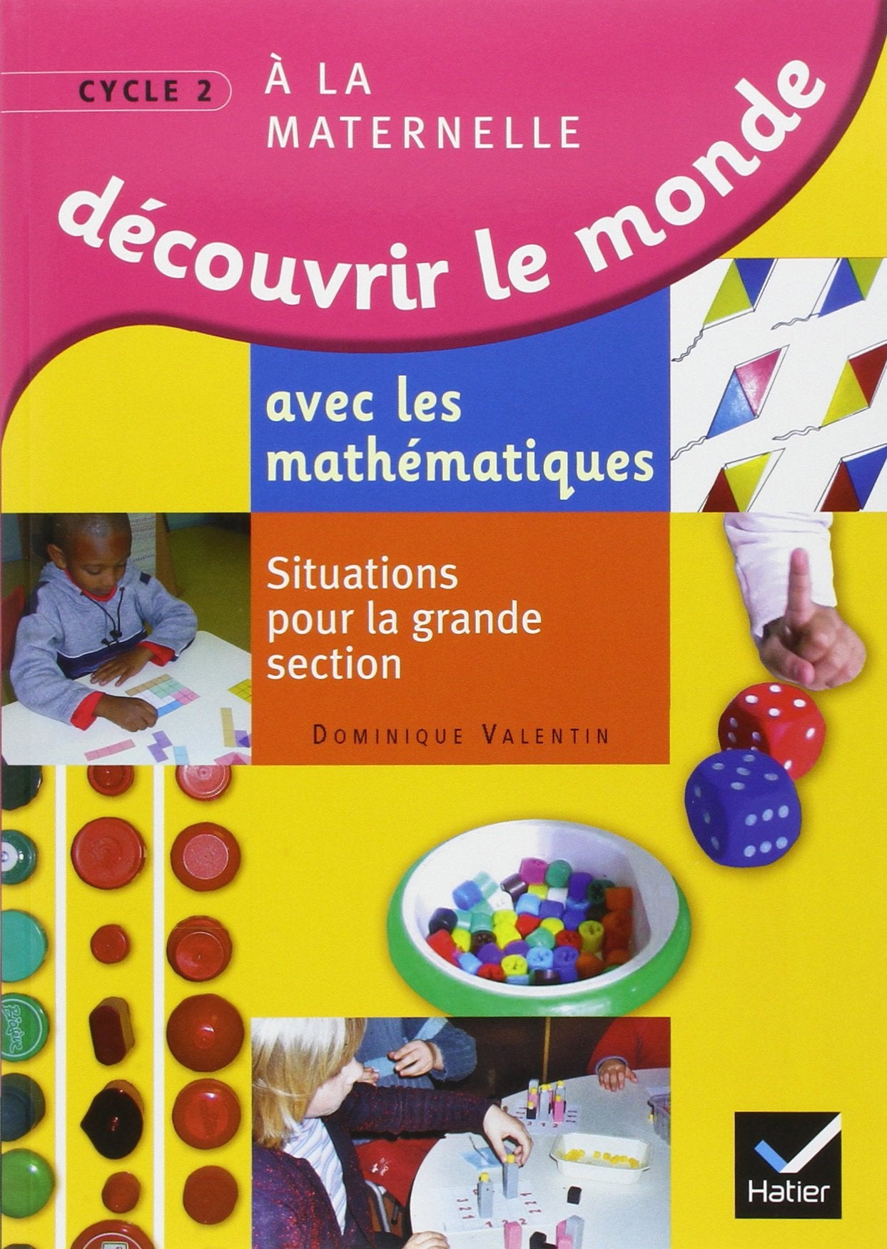 Découvrir le monde avec les mathématiques Situations pour la Grande Section - Guide de l'enseignant: Situations pour la grande section de maternelle Professional & Reference Books