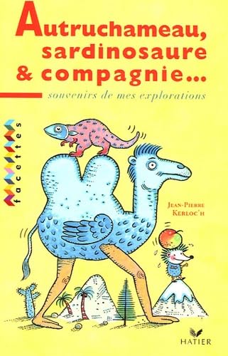 Autruchameau, Sardinosaure et Cie: Souvenirs de mes explorations Books